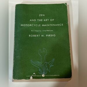 Zen and the Art of Motorcycle Maintenance by Robert M. Pirsig